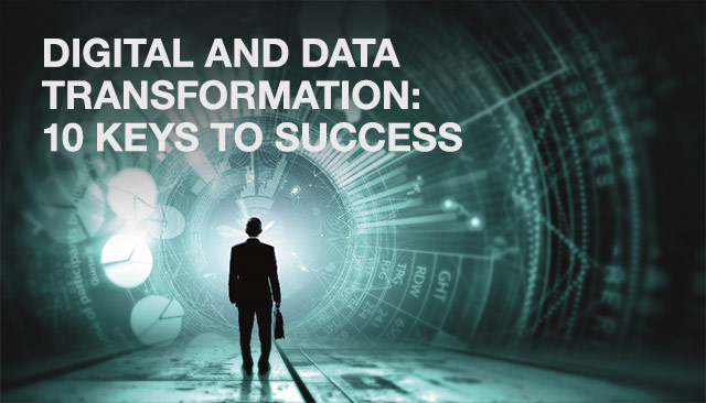 Digital and Data Transformation: 10 keys to success